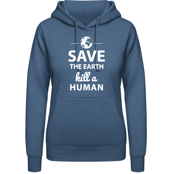Save The Earth Kill A Human Vrouwen Hoodie 0 image
