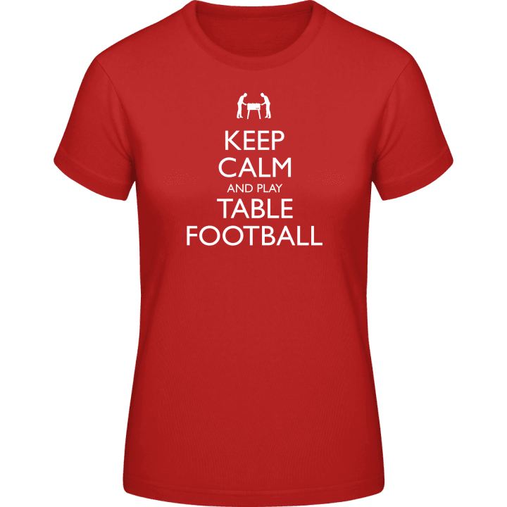 Keep Calm and Play Table Football T-skjorte for kvinner contain pic