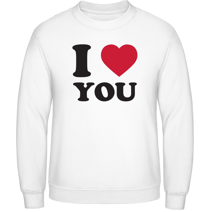 I Love You Sweatshirt contain pic
