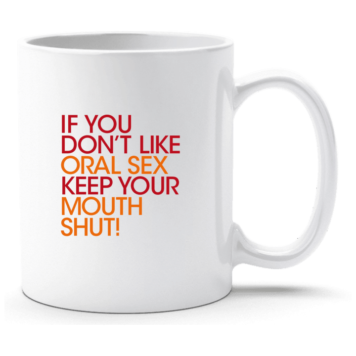 Oral Sex Keep Your Mouth Shut Cup contain pic