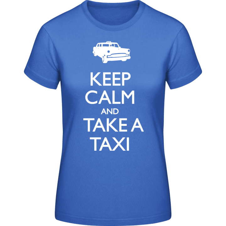 Keep Calm And Take A Taxi Frauen T-Shirt contain pic