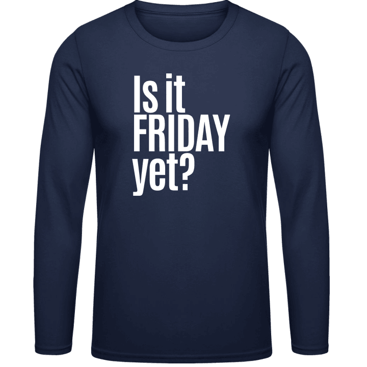 Is It Friday Yet T-shirt à manches longues 0 image