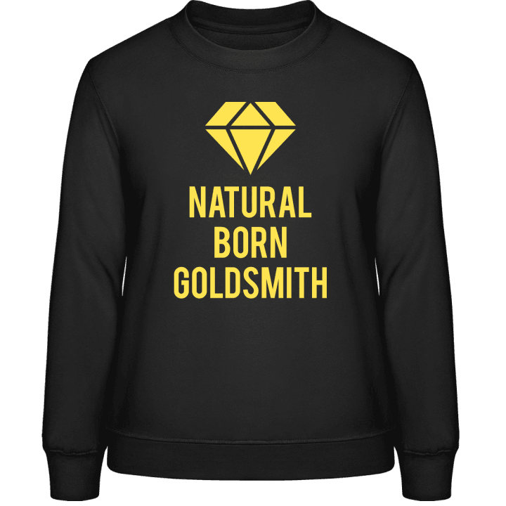 Natural Born Goldsmith Frauen Sweatshirt contain pic