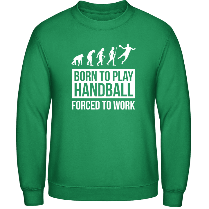 Born To Play Handball Forced To Work Tröja contain pic