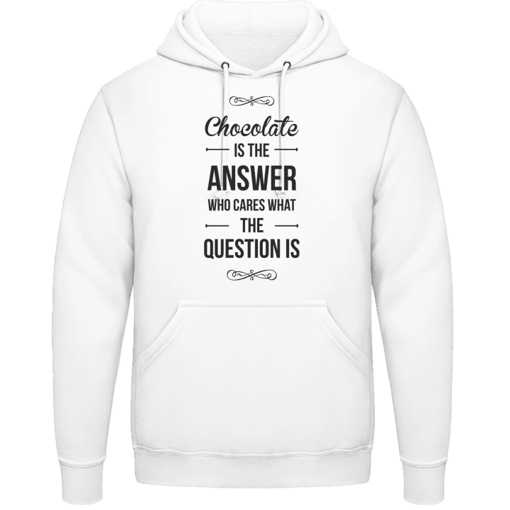 Chocolate is the Answer who cares what the Question is Hoodie 0 image