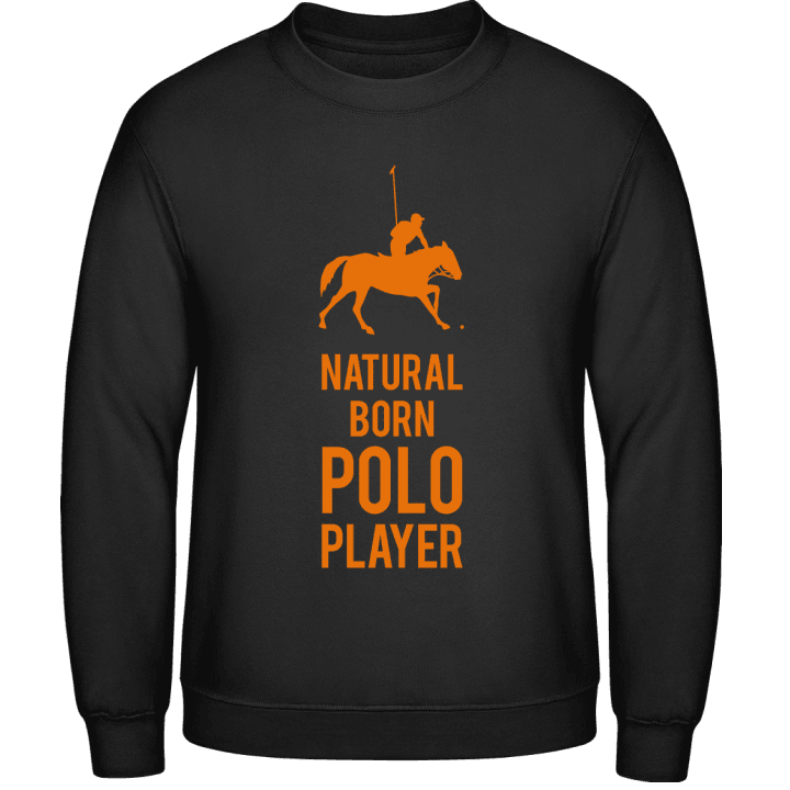 Natural Born Polo Player Sweatshirt contain pic