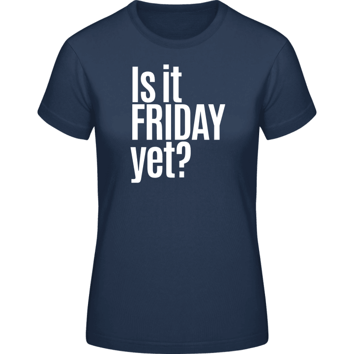 Is It Friday Yet Vrouwen T-shirt 0 image