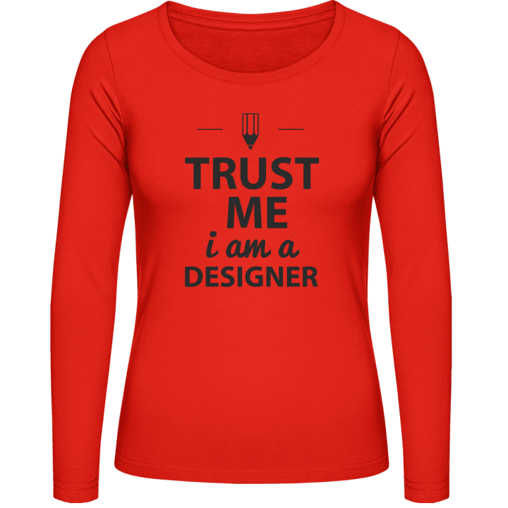 Trust Me I´m A Designer Vrouwen Lange Mouw Shirt contain pic