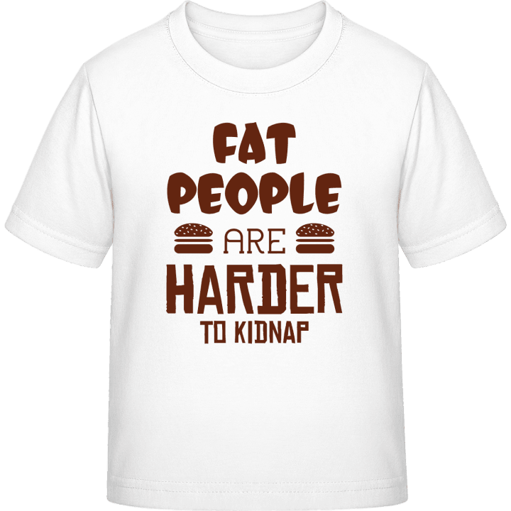 Fat People Are Harder To Kidnap Kids T-shirt contain pic