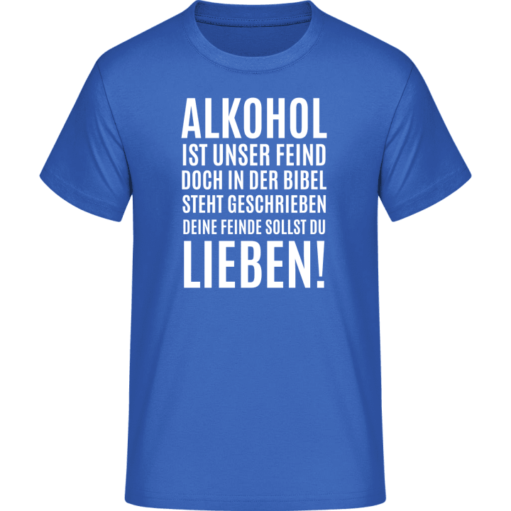 Alkohol ist unser Feind Camiseta 0 image