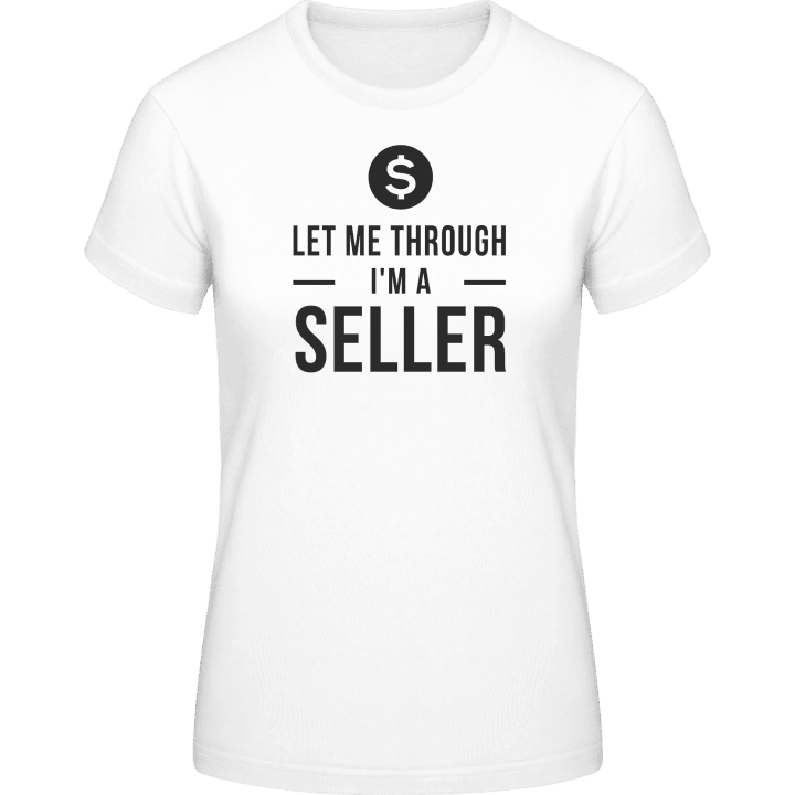 Let Me Through I'm A Seller Frauen T-Shirt contain pic