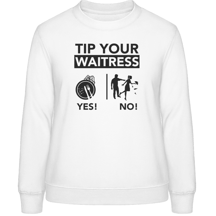 Tip Your Waitress Frauen Sweatshirt contain pic