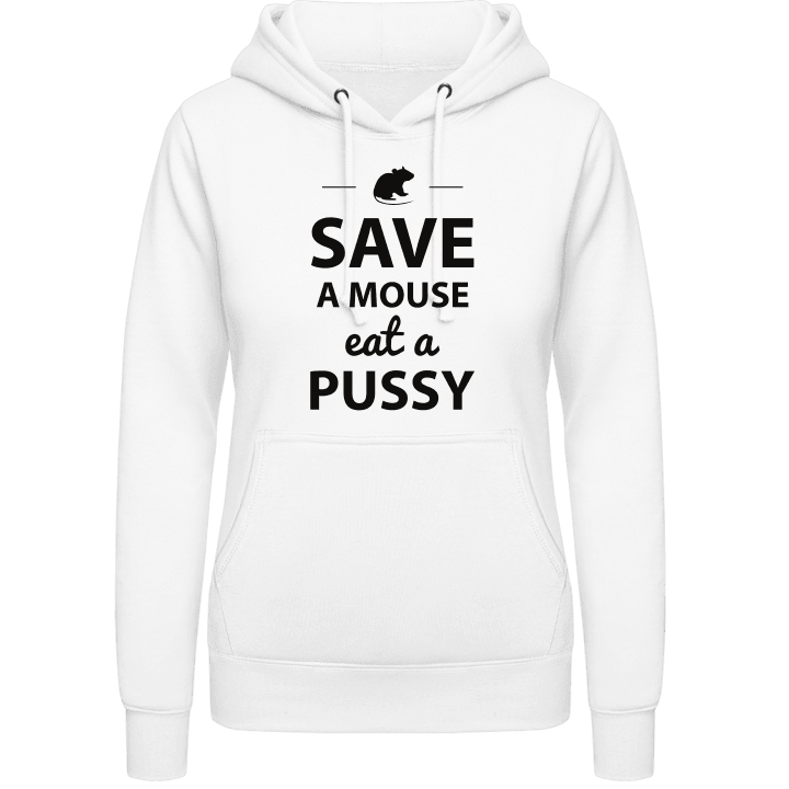 Save A Mouse Eat A Pussy Humor Felpa con cappuccio da donna contain pic