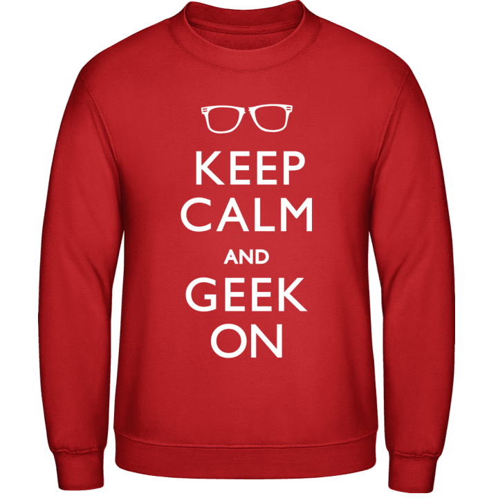 Keep Calm And Geek On Sweatshirt contain pic