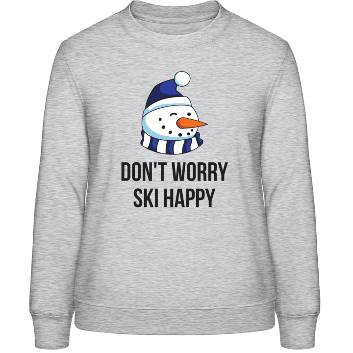 Don't Worry Ski Happy Vrouwen Sweatshirt contain pic