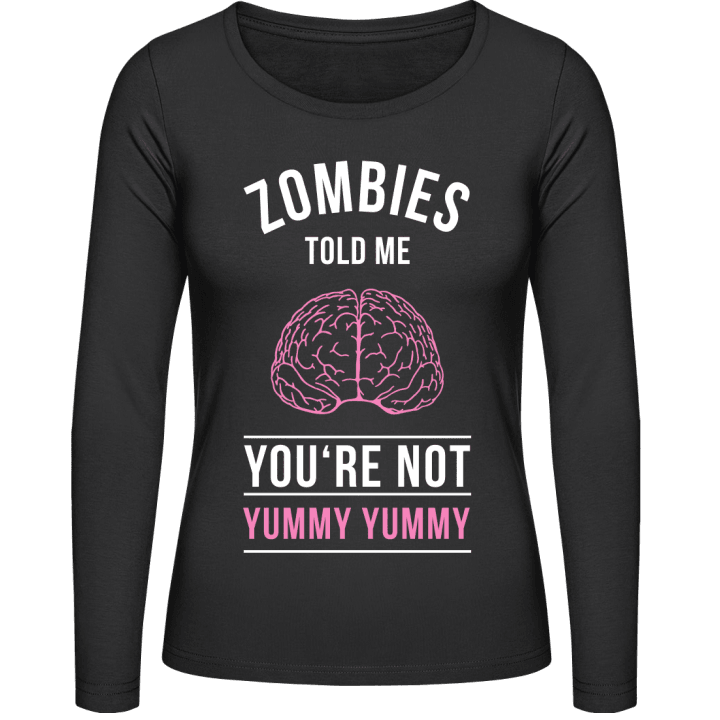 Zombies Told Me You Are Not Yummy Frauen Langarmshirt 0 image