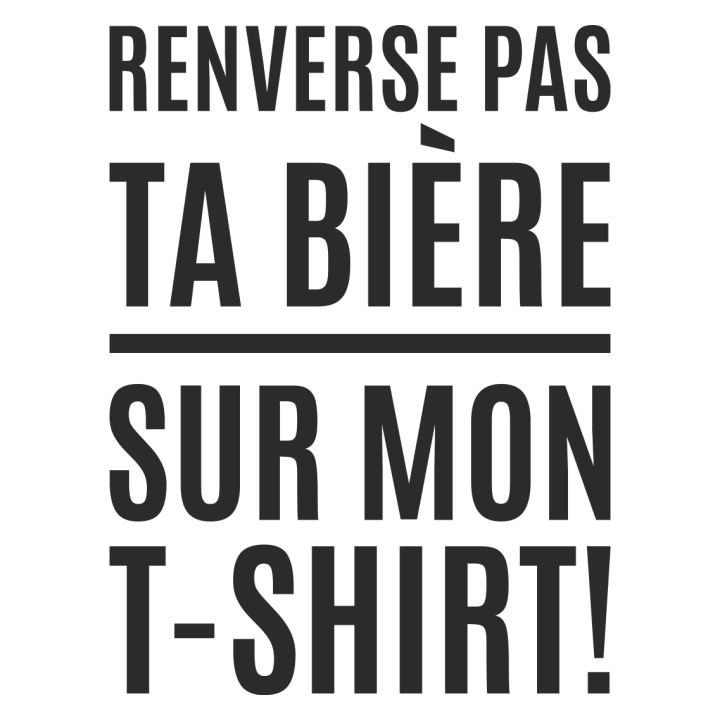 Renverse Pas Ta Bière Sur Mon T-Shirt Kapuzenpulli 0 image
