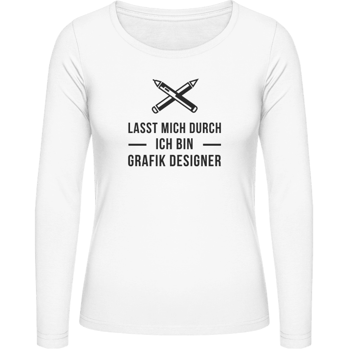 Lasst mich durch ich bin Grafik Designer Women long Sleeve Shirt 0 image