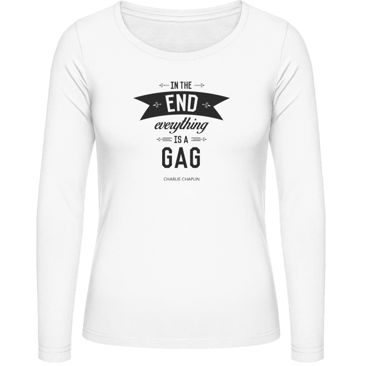 In the end everything is a gag Frauen Langarmshirt 0 image