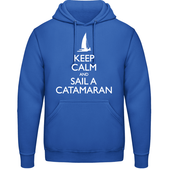 Keep Calm and Sail a Catamaran Hoodie contain pic