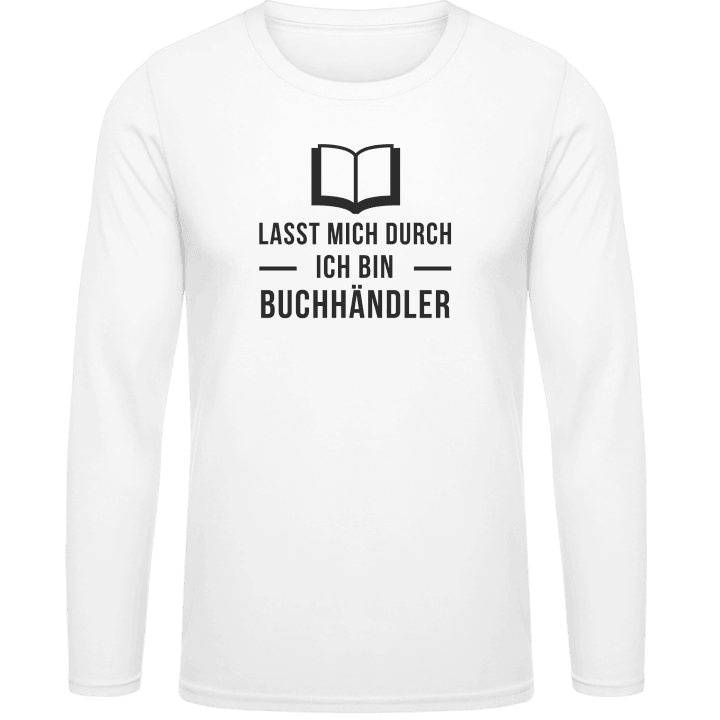 Lasst mich durch ich bin Buchhändler Shirt met lange mouwen 0 image