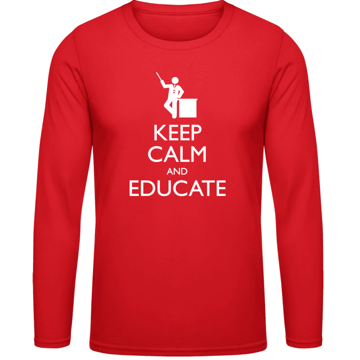 Keep Calm And Educate Shirt met lange mouwen contain pic