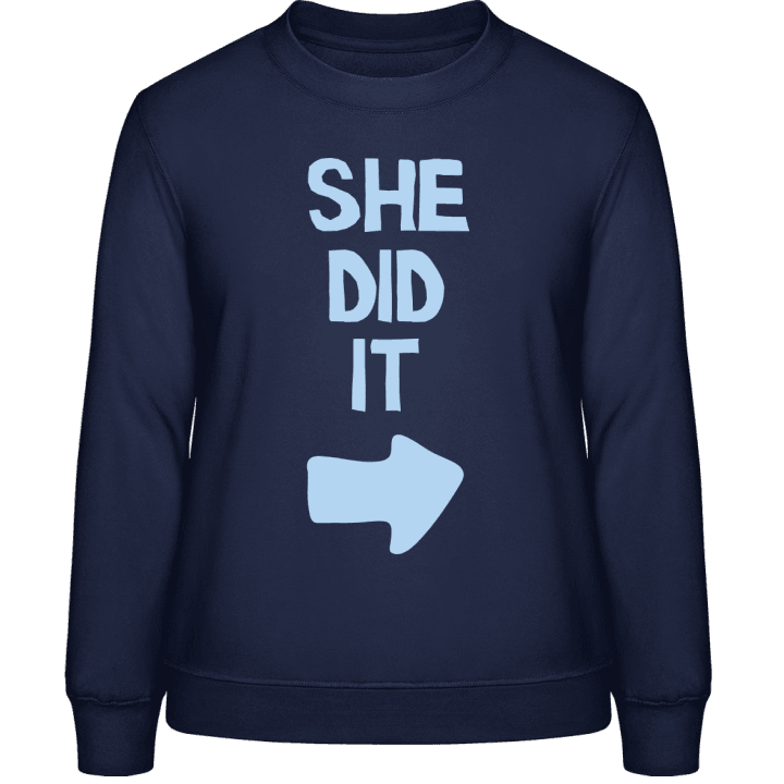 She Did It Frauen Sweatshirt 0 image