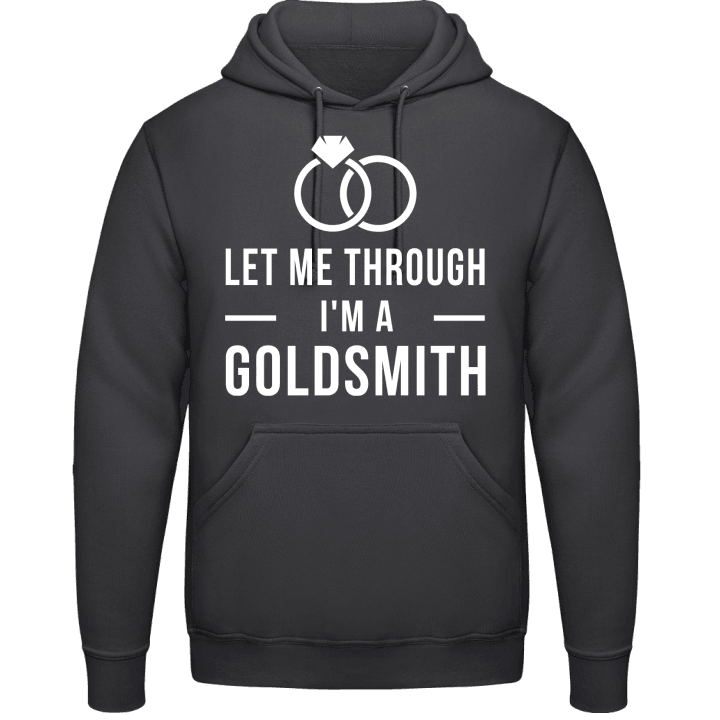 Let Me Through I'm A Goldsmith Sudadera con capucha contain pic