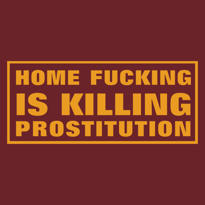 Home Fucking Vs Prostitution Hoodie 0 image