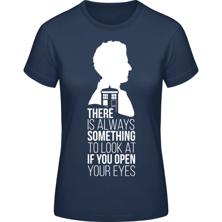 There is always something to look at Frauen T-Shirt 0 image