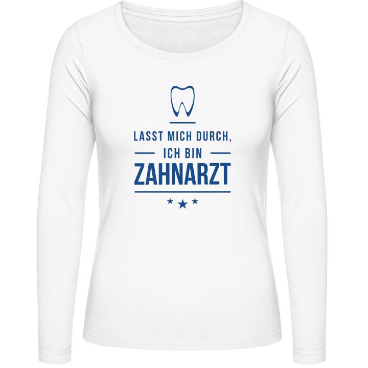 Lasst mich durch ich bin Zahnarzt T-shirt à manches longues pour femmes contain pic