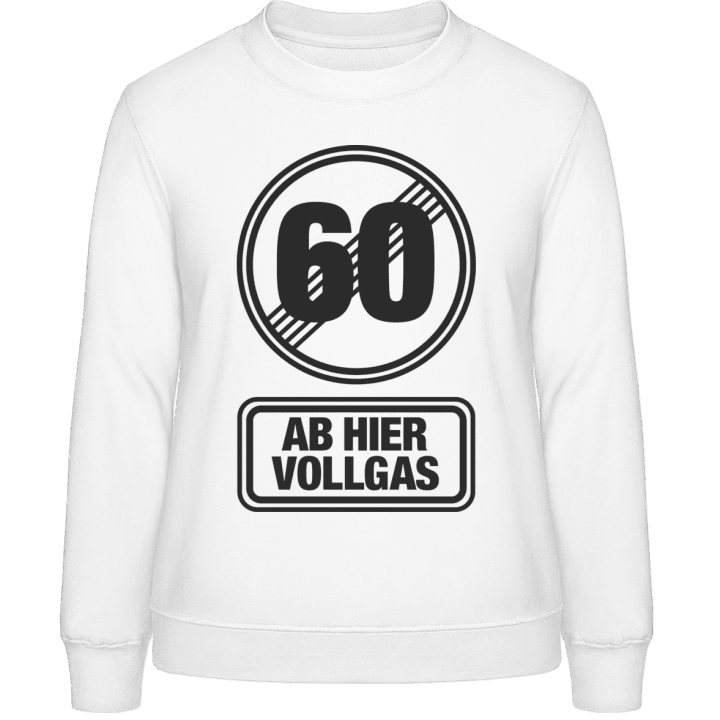 60 Ab Hier Vollgas Sweat-shirt pour femme 0 image