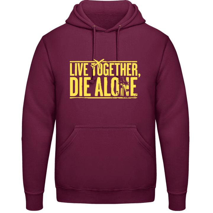 Live Together Die Alone Sweat à capuche contain pic