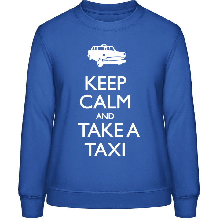 Keep Calm And Take A Taxi Frauen Sweatshirt contain pic