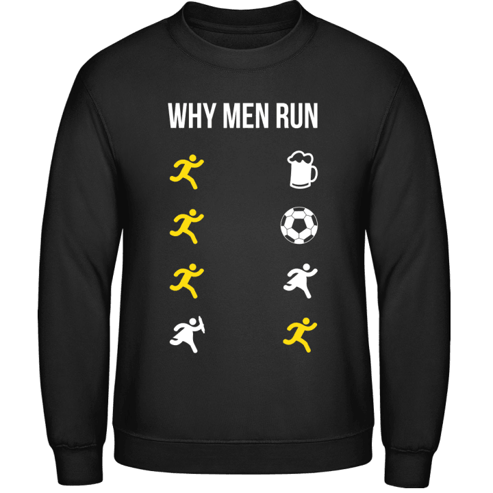 Why Men Run Sweatshirt contain pic