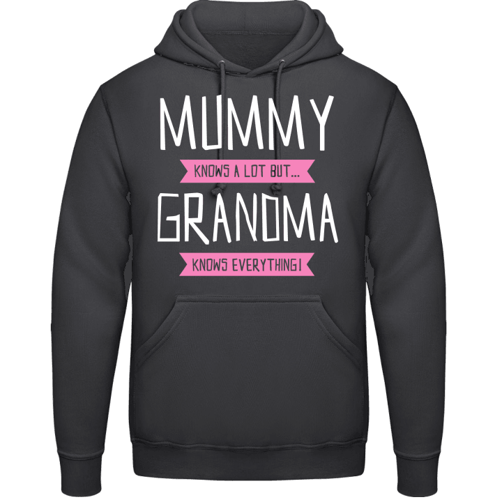 Mummy Knows A Lot But Grandma Knows Everything Hoodie 0 image