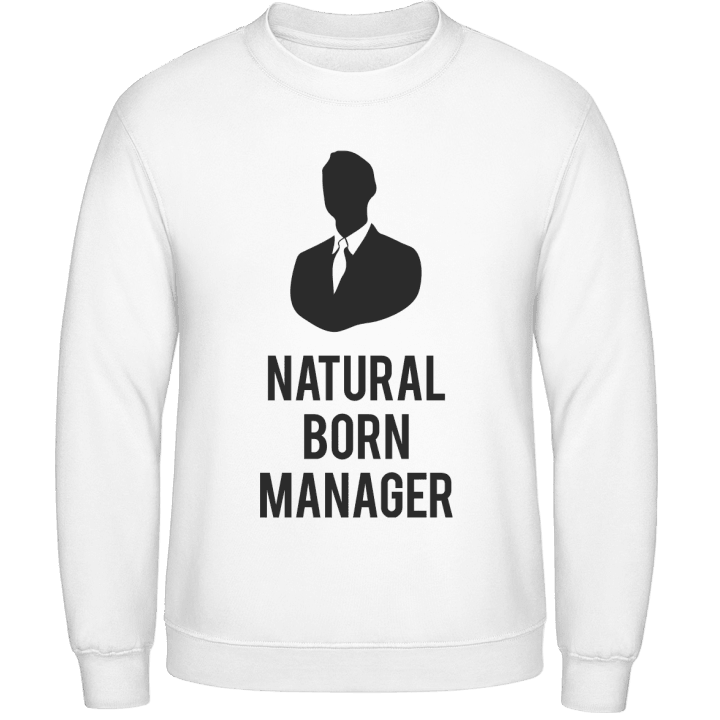 Natural Born Manager Sweatshirt contain pic