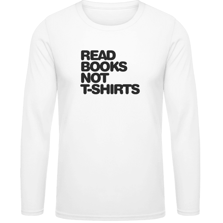 Read Books Not Shirts Langarmshirt contain pic