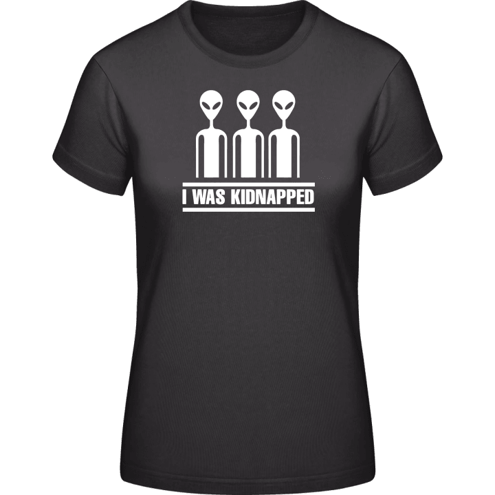 I Was Kidnapped Frauen T-Shirt 0 image