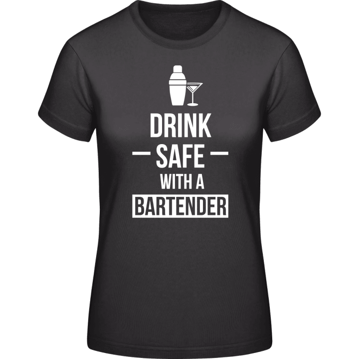 Drink Safe With A Bartender T-skjorte for kvinner contain pic