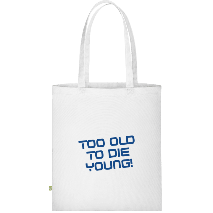 Too Old To Die Young Stofftasche 0 image