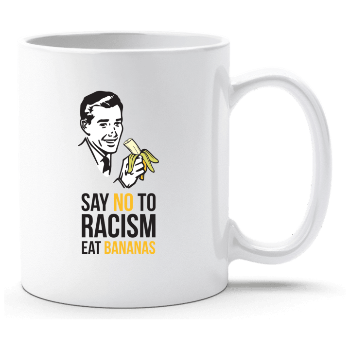 Say no to Racism Eat Bananas Tasse contain pic