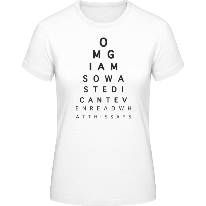 OMG I Am So Wasted I Can´t Even Read What This Says T-shirt pour femme contain pic