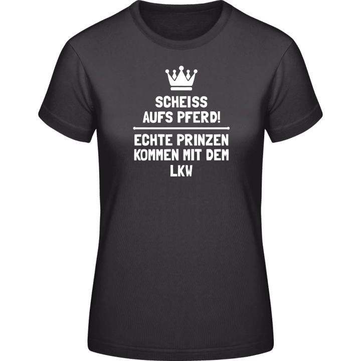 Echte Prinzen kommen mit dem LKW Vrouwen T-shirt 0 image