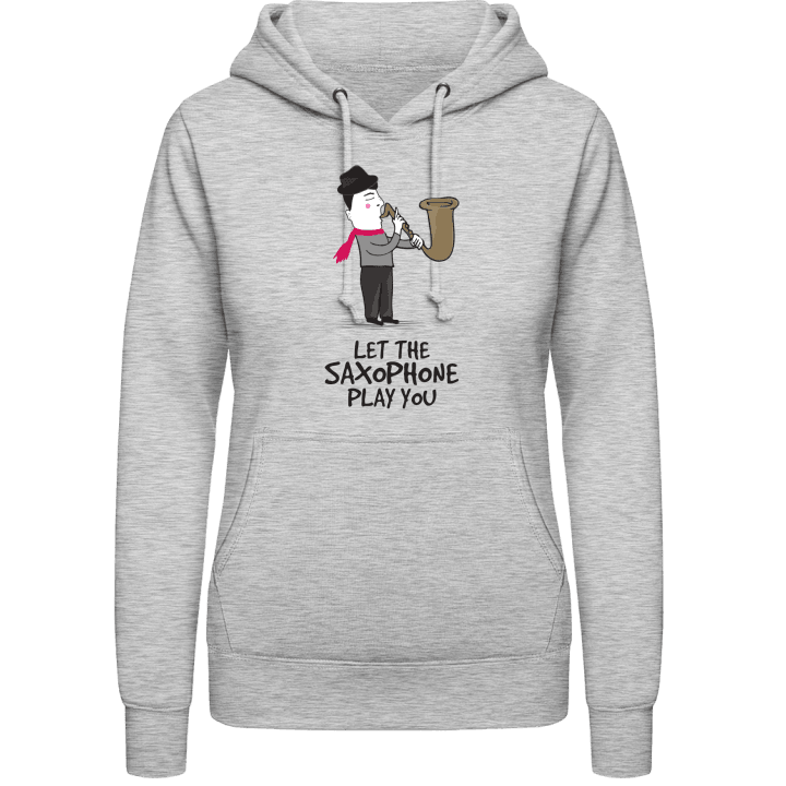 Let The Saxophone Play You Hoodie för kvinnor contain pic