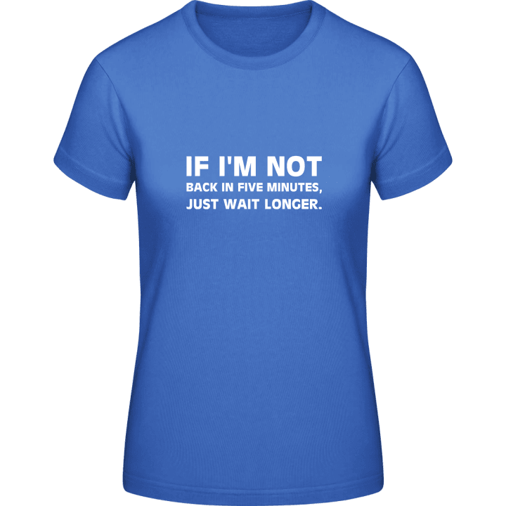 Back in Five Minutes T-shirt för kvinnor 0 image