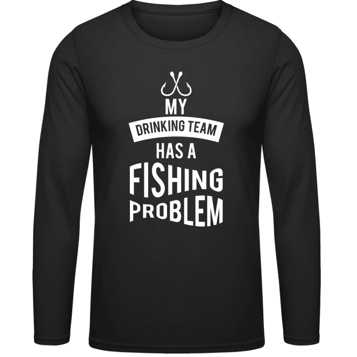 Drinking Team Fishing Problem Langarmshirt 0 image
