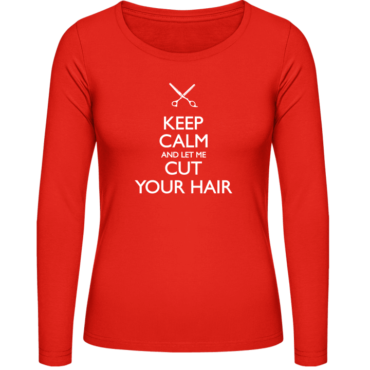 Keep Calm And Let Me Cut Your Hair Frauen Langarmshirt contain pic