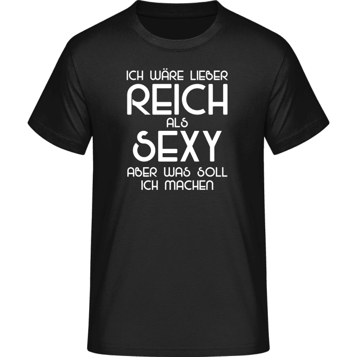 Ich wäre lieber reich als sexy T-Shirt 0 image