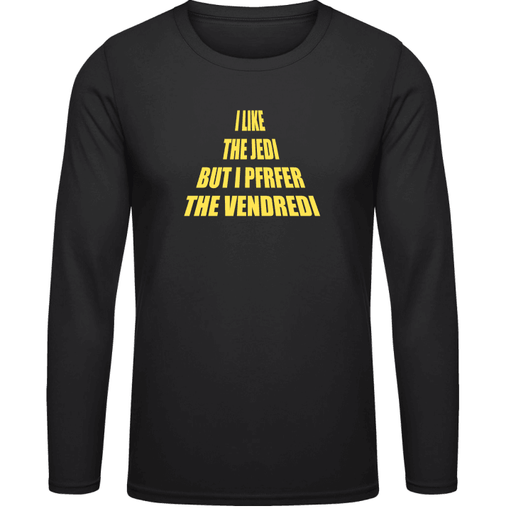 I Like The Jedi But I Prefer The Vendredi T-shirt à manches longues 0 image